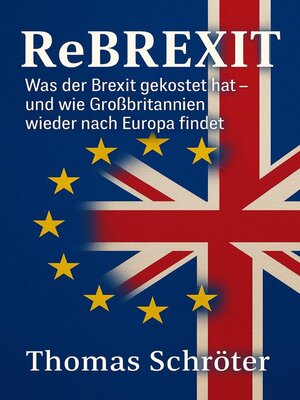 cover image of Rebrexit--Was der Brexit gekostet hat – und wie Großbritannien wieder nach Europa findet